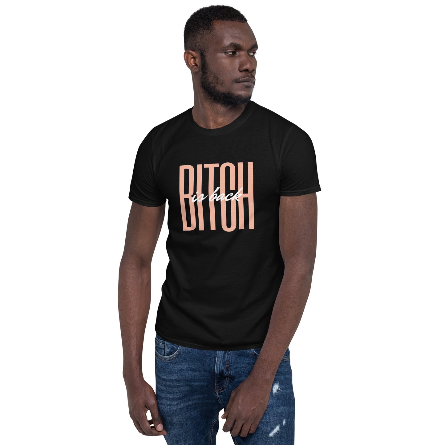 Short-Sleeve Unisex Bitch Is Back Black T-Shirt