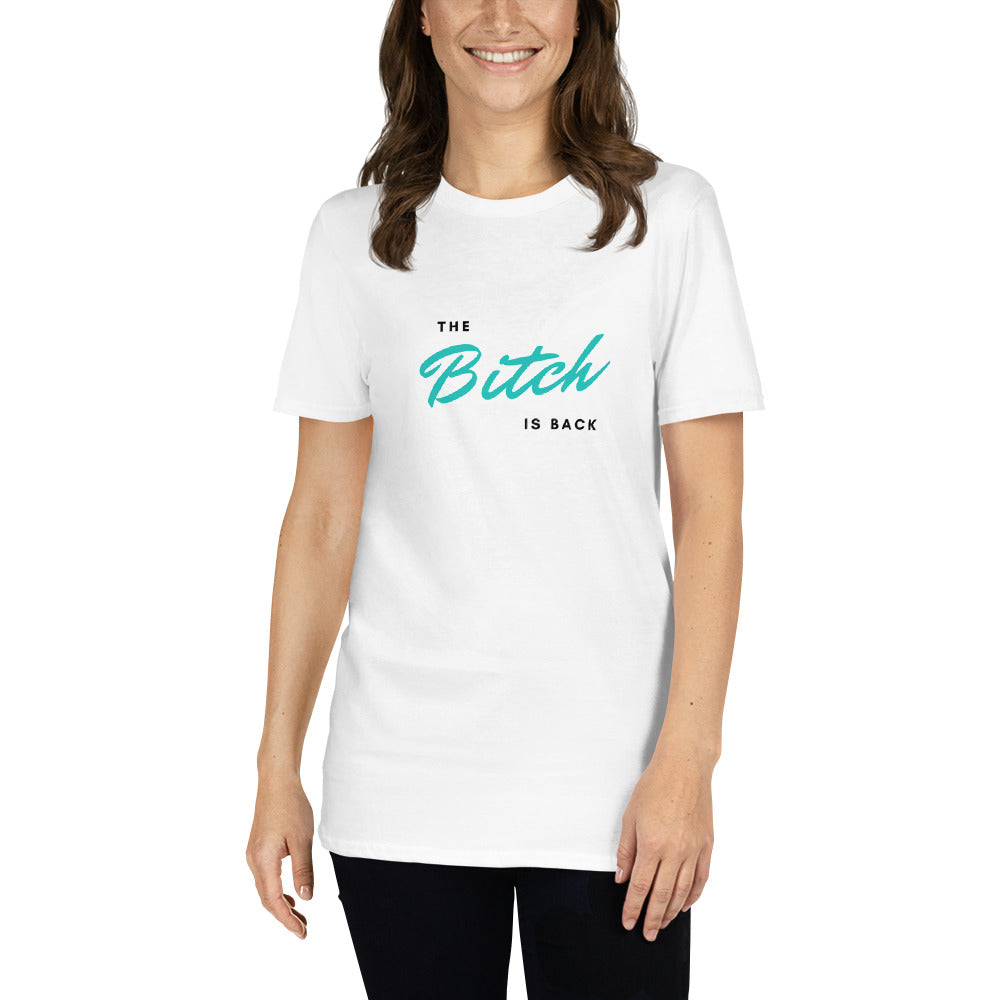 Short-Sleeve Unisex The Bitch Is Back White T-Shirt