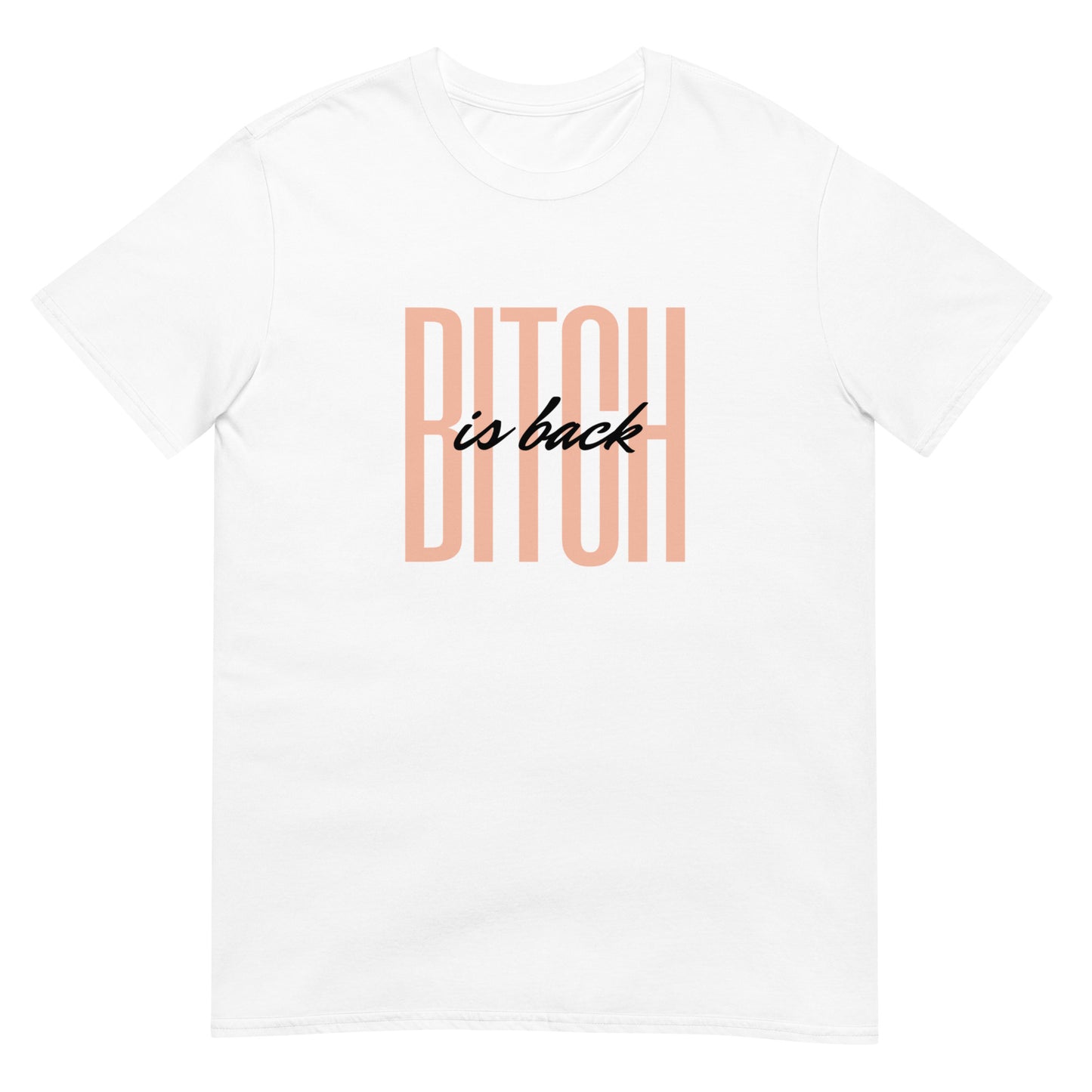 Short-Sleeve Unisex Bitch Is Back White T-Shirt