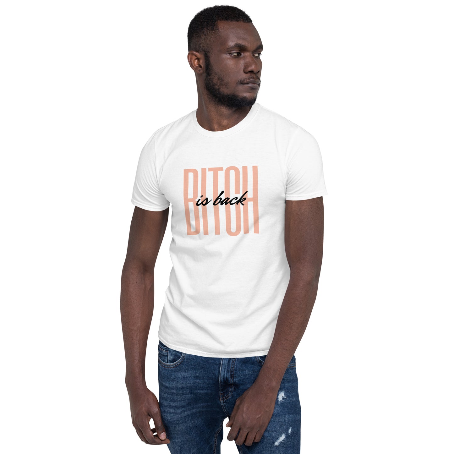 Short-Sleeve Unisex Bitch Is Back White T-Shirt